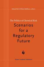 The Politics of Chemical Risk: Scenarios for a Regulatory Future