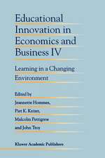 Educational Innovation in Economics and Business IV: Learning in a Changing Environment