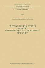 Exciting the Industry of Mankind George Berkeley’s Philosophy of Money