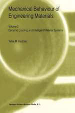 Mechanical Behaviour of Engineering Materials: Volume 2: Dynamic Loading and Intelligent Material Systems