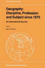 Geography: Discipline, Profession and Subject since 1870: An International Survey