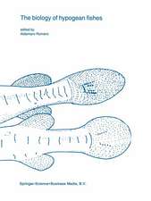 The biology of hypogean fishes