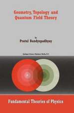 Geometry, Topology and Quantum Field Theory