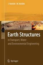 Earth Structures: In Transport, Water and Environmental Engineering