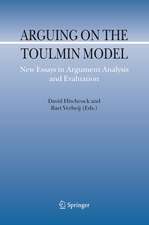 Arguing on the Toulmin Model: New Essays in Argument Analysis and Evaluation