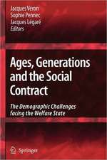 Ages, Generations and the Social Contract: The Demographic Challenges Facing the Welfare State