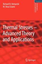 Thermal Stresses -- Advanced Theory and Applications