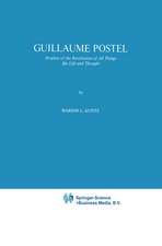 Guillaume Postel: Prophet of the Restitution of All Things His Life and Thought