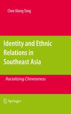 Identity and Ethnic Relations in Southeast Asia: Racializing Chineseness