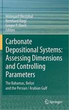 Carbonate Depositional Systems: Assessing Dimensions and Controlling Parameters: The Bahamas, Belize and the Persian/Arabian Gulf