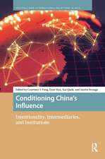 Conditioning China’s Influence: Intentionality, Intermediaries, and Institutions