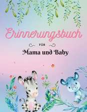 T. Press, A: Erinnerungsbuch für Mama und Baby