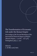 The Transformation of Economic Life under the Roman Empire: Proceedings of the Second Workshop of the International Network Impact of Empire (Roman Empire, c. 200 B.C. - A.D. 476), Nottingham, July 4-7, 2001