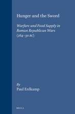 Hunger and the Sword: Warfare and Food Supply in Roman Republican Wars (264 - 30 BC)