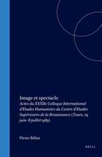 Image et spectacle: Actes du XXXIIe Colloque International d’Etudes Humanistes du Centre d’Etudes Supérieures de la Renaissance (Tours, 29 juin–8 juillet 1989)