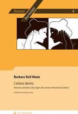 L'Alieno Dentro: Percorso Semiotico Alle Origini del Romanzo Femminista Italiano. Prefazione Di Luciano Curreri