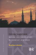 Feeling Threatened: Muslim-Christian Relations in Indonesia’s New Order