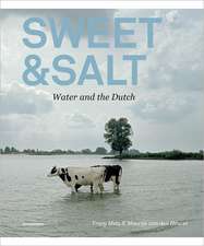 Sweet & Salt: Water and the Dutch