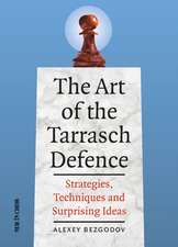 The Art of the Tarrasch Defence: Strategies, Techniques and Surprising Ideas