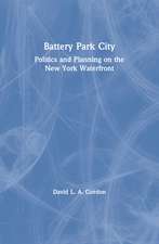 Battery Park City: Politics and Planning on the New York Waterfront