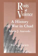 The Roots of Violence: A History of War in Chad