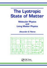 The Lyotropic State of Matter: Molecular Physics and Living Matter Physics