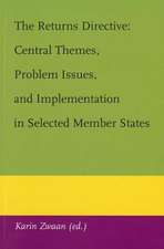 The Returns Directive: Central Themes, Problem Issues, and Implementation in Selected Member States