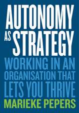 Autonomy as Strategy: Working in an Organisation That Lets You Thrive