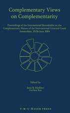 Complementary Views on Complementarity: Proceedings of the International Roundtable on the Complementary Nature of the International Criminal Court, Amsterdam 25/26 June 2004