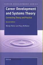 Career Development and Systems Theory: Connecting Theory and Practice. 2nd Edition