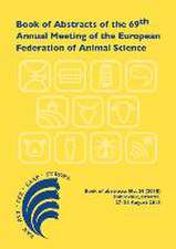 Book of Abstracts of the 69th Annual Meeting of the European Federation of Animal Science: Dubrovnik, Croatia, 27-31 August 2018