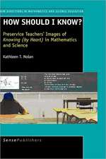 How Should I Know? Preservice Teachers' Images of Knowing (by Heart ) in Mathematics and Science: Bridging Pedagogy and Utopia