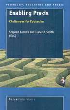 Enabling Praxis: Challenges for Education