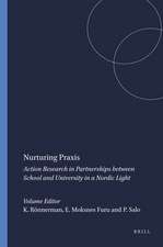 Nurturing Praxis: Action Research in Partnerships between School and University in a Nordic Light