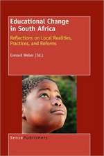 Educational Change in South Africa: Reflections on Local Realities, Practices, and Reforms