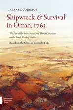 Shipwreck & Survival in Oman, 1763 – The Fate of the Amstelveen and Thirty Castaways on the South Coast of Arabia