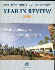 Year in Review 2006: United Nations Peace Operations-new Challenges, New Horizons