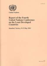 Report of the Fourth United Nations Conference on the Least Developed Countries: Istanbul, Turkey, 9-13 May 2011