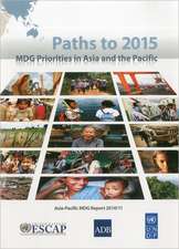 Paths to 2015 Mdg Priorities in Asia and the Pacific