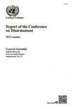 Report of the Conference on Disarmament: 2012 Session