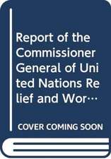 Report of the Commissioner General of United Nations Relief and Works Agency for Palestine Refugees in the Near East: 69th Session Supp No.13