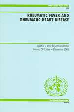 Rheumatic Fever and Rheumatic Heart Disease: Report of a Who Expert Consultation; Geneva, 29 October - 1 November 2001