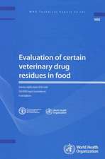 Evaluation of Certain Veterinary Drug Residues in Food: Seventy-Eighth Report of the Joint Fao/Who Expert Committee on Food Additives