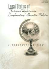 Legal Status of Traditional Medicine and Complementary/Alternative Medicine: A Worldwide Review