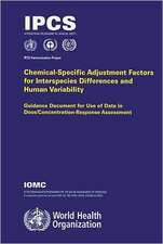 Chemical-Specific Adjustment Factors for Interspecies Differences and Human Variability: Guidance Document for Use of Data in Dose/Concentration-Respo