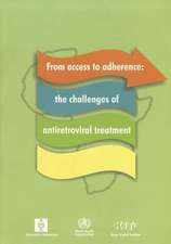 From Access to Adherence: The Challenges of Antiretroviral Treatment