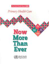 The World Health Report: Primary Health Care Now More Than Ever