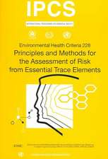 Principles and Methods for the Assessment of Risk from Essential Trace Elements: Environmental Health Criteria Series No. 228