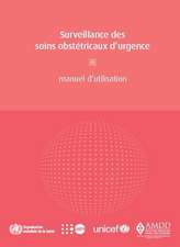 Surveillance Des Soins Obstetricaux D'Urgence: Manuel D'Utilisation