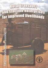 Rural Transport and Traction Enterprises for Improved Livelihoods: Fao Diversification Booklet No. 10